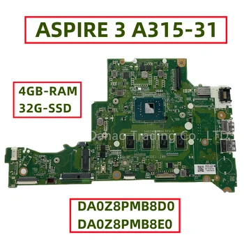 Для ноутбука Acer ASPIRE 3 A315-31 Материнская плата с процессором N3450 4 ГБ оперативной памяти 32G SSD DA0Z8PMB8D0 DA0Z8PMB8E0 NBSHX11003 NB.SHX11.003