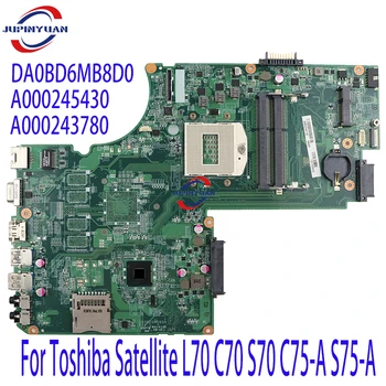 Материнская плата Для ноутбука Toshiba Satellite L70 C70 S70 C75-A S75-A Материнская плата DA0BD6MB8D0 A000245430 A000243780